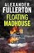 Floating Madhouse
