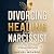 Divorcing and Healing From ...