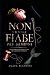 NON ERANO FIABE PER BAMBINI: RISCRITTURE GOTICHE DELLE FIABE CHE CREDEVAMO INNOCENTI (Italian Edition)