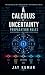 A Calculus of Uncertainty: ...
