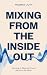 Mixing from the Inside Out:...
