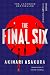 The Final Six: A Novel