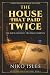 The House That Paid Twice: ...