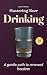 Mastering Your Drinking by Louis Morel