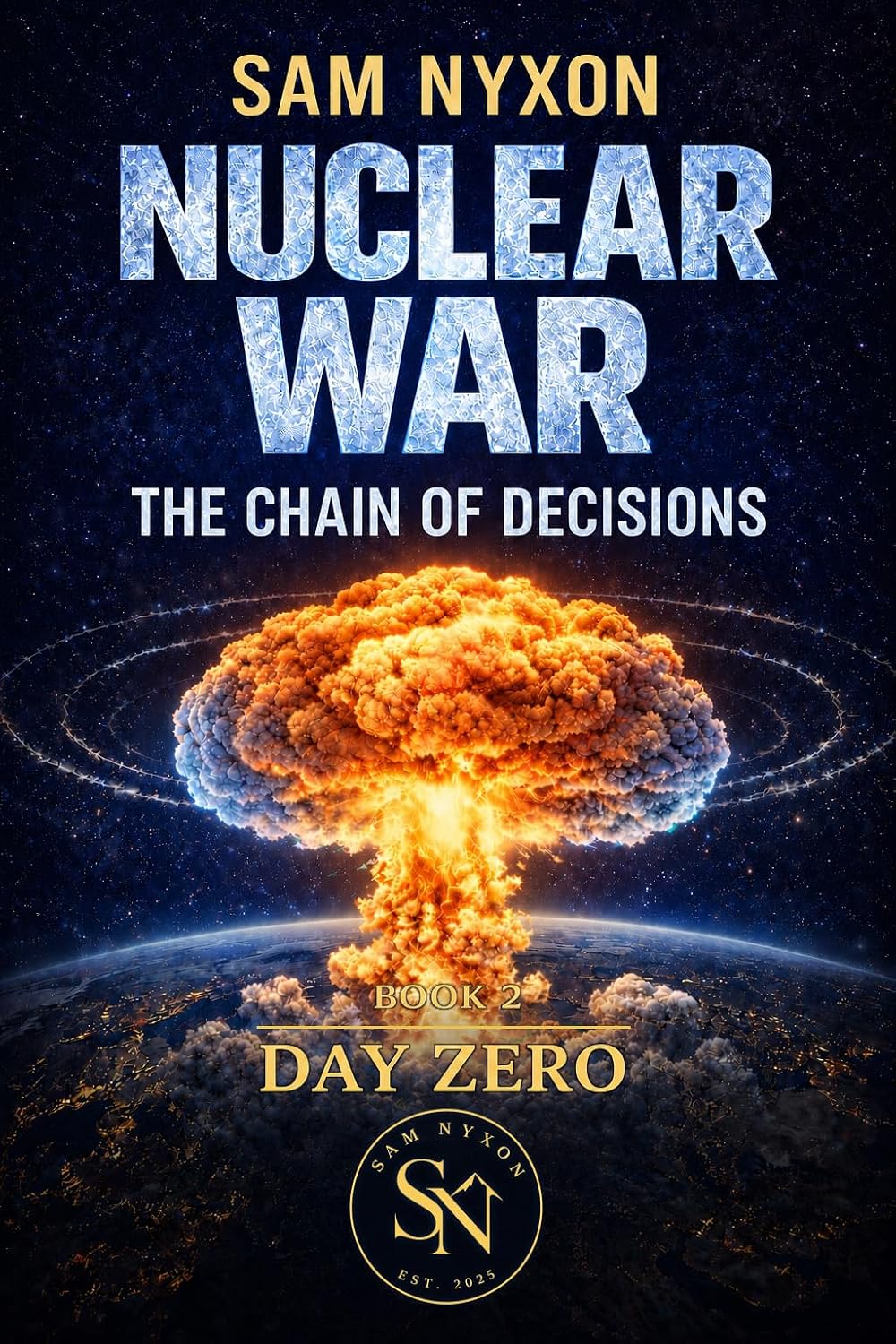 NUCLEAR WAR : THE CHAIN OF DECISIONS (Day Zero Book 2)
