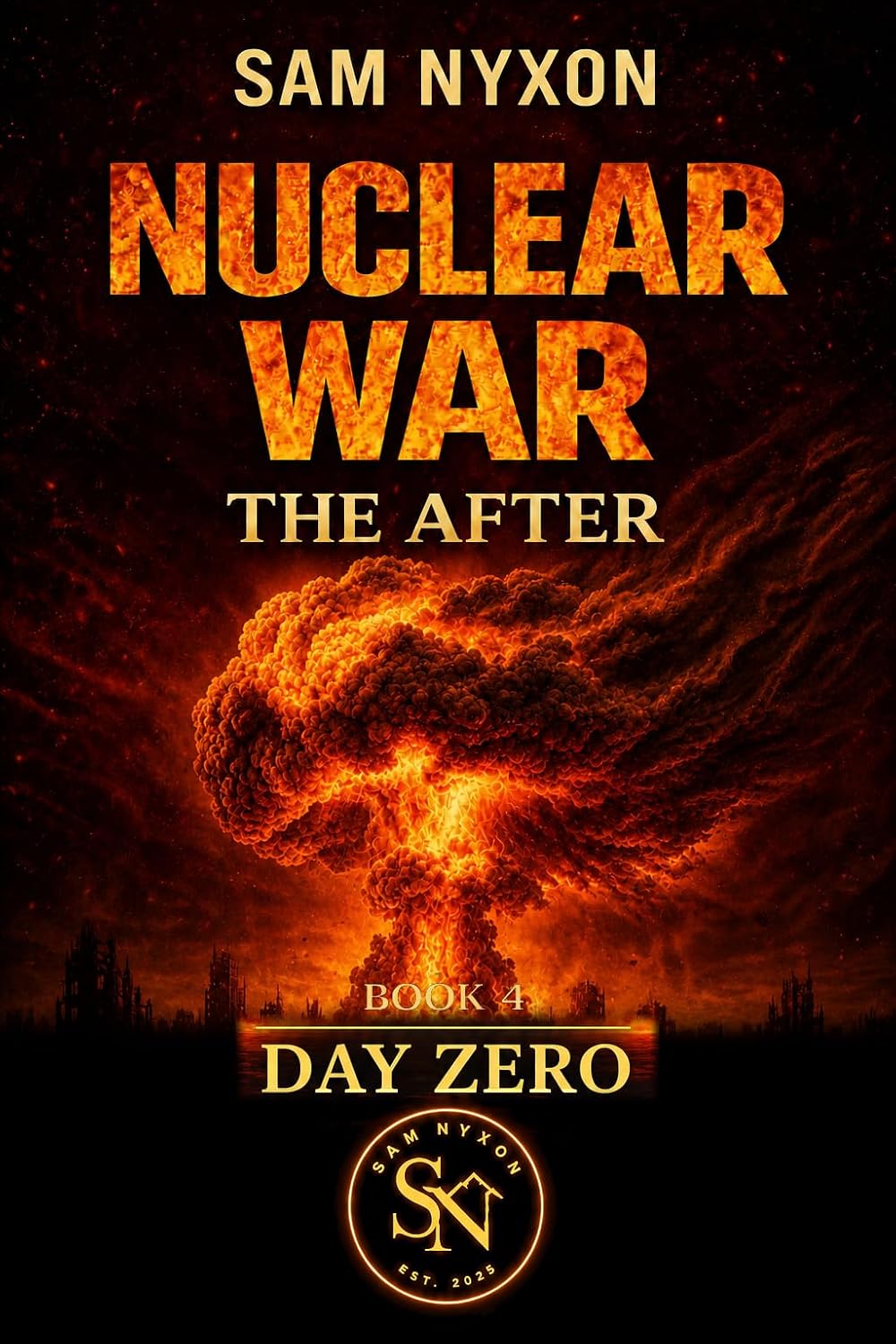 NUCLEAR WAR : THE AFTER (Day Zero Book 4)