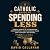 Catholic Guide to Spending ...