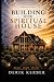 Building Your Spiritual House