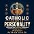 Catholic Guide to Personali...