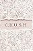 C.R.U.S.H