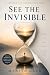 See the Invisible: A Moment...