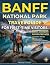 BANFF NATIONAL PARK TRAVEL ...