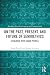 On the Past, Present, and F...