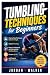 Tumbling Techniques for Beginners by Jordan Walker