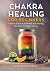 Chakra Healing for Beginners by LEO RICHARDS