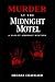 Murder at the Midnight Mote...