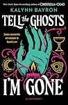 Tell the Ghosts I...