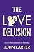 The Love Delusion: Beyond f...