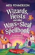 Wizards, Heists and Other Ways to Steal a Spellbook