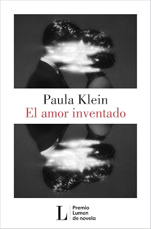 El amor inventado (Premio Lumen 2026) (Spanish Edition)