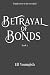 Betrayal of Bonds