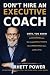 Don’t Hire an Executive Coa...