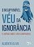 O insuprimível véu da ignor...