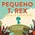 Pequeno T. Rex – E O Abraço Impossível by Jay Fleck