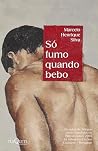 Só fumo quando bebo