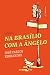 Na Brasílio com a Ângelo