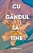 Cu gândul la tine