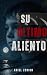 Su último aliento: Un thriler que te dejará sin aire (Spanish Edition)