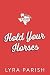 Hold Your Horses: a small-t...