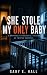 She Stole My Only Baby by Gary E. Hall