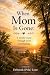 When Mom Is Gone by Deborah (Pola) Lene