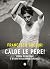 Calde le pere! Storia di un fiume e di una integerrima fanciulla
