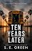 Ten Years Laters