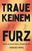 Traue keinem Furz: Lustige ...
