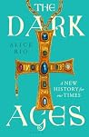 The Dark Ages by Alice Rio The Dark Ages by Alice Rio