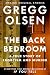 The Back Bedroom: A True St...