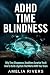 ADHD Time Blindness: How to...