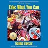 Take What You Can by Naima Coster