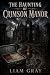 THE HAUNTING OF CRIMSON MANOR