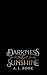 Darkness & Sunshine
