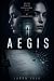 AEGIS: Ein dystopischer Nea...