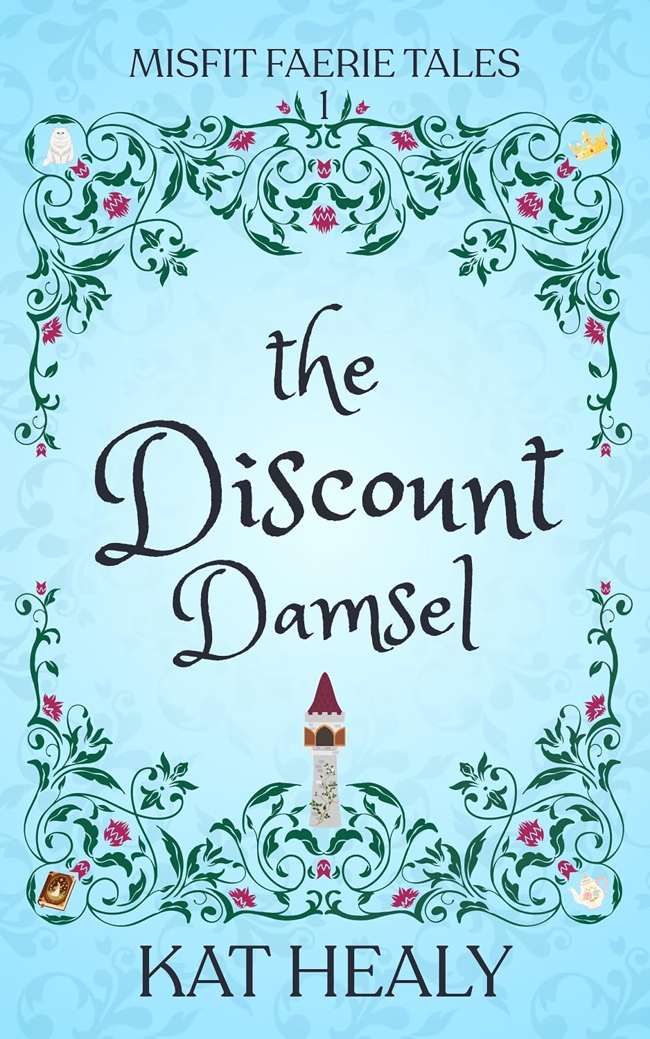The Discount Damsel: A Whimsical Romantic Fantasy (Misfit Faerie Tales Book 1)