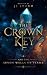 The Crown Key and the Seven...
