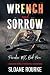 Wrench and Sorrow: A High A...