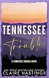 Tennessee Trouble: A Small Town Rivals to Lovers Romance