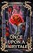 Once Upon A Fairytale : A C...